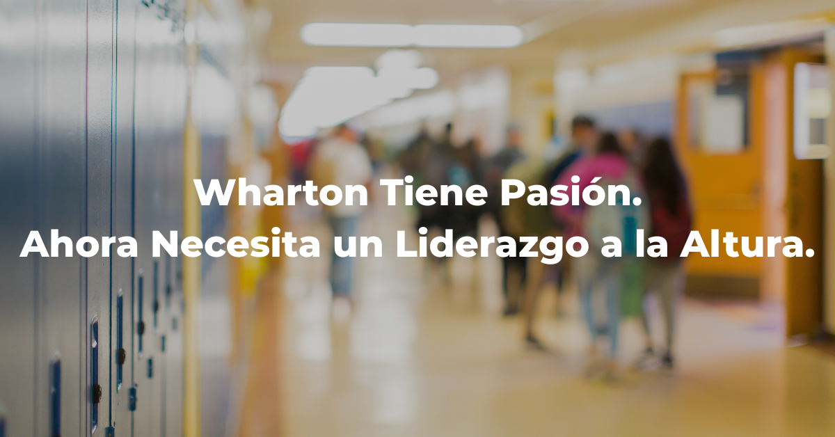 Wharton Tiene Pasión. Ahora Necesita un Liderazgo a la Altura.